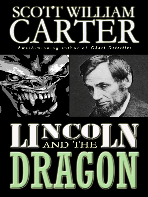 Title details for Lincoln and the Dragon by Scott William Carter - Available